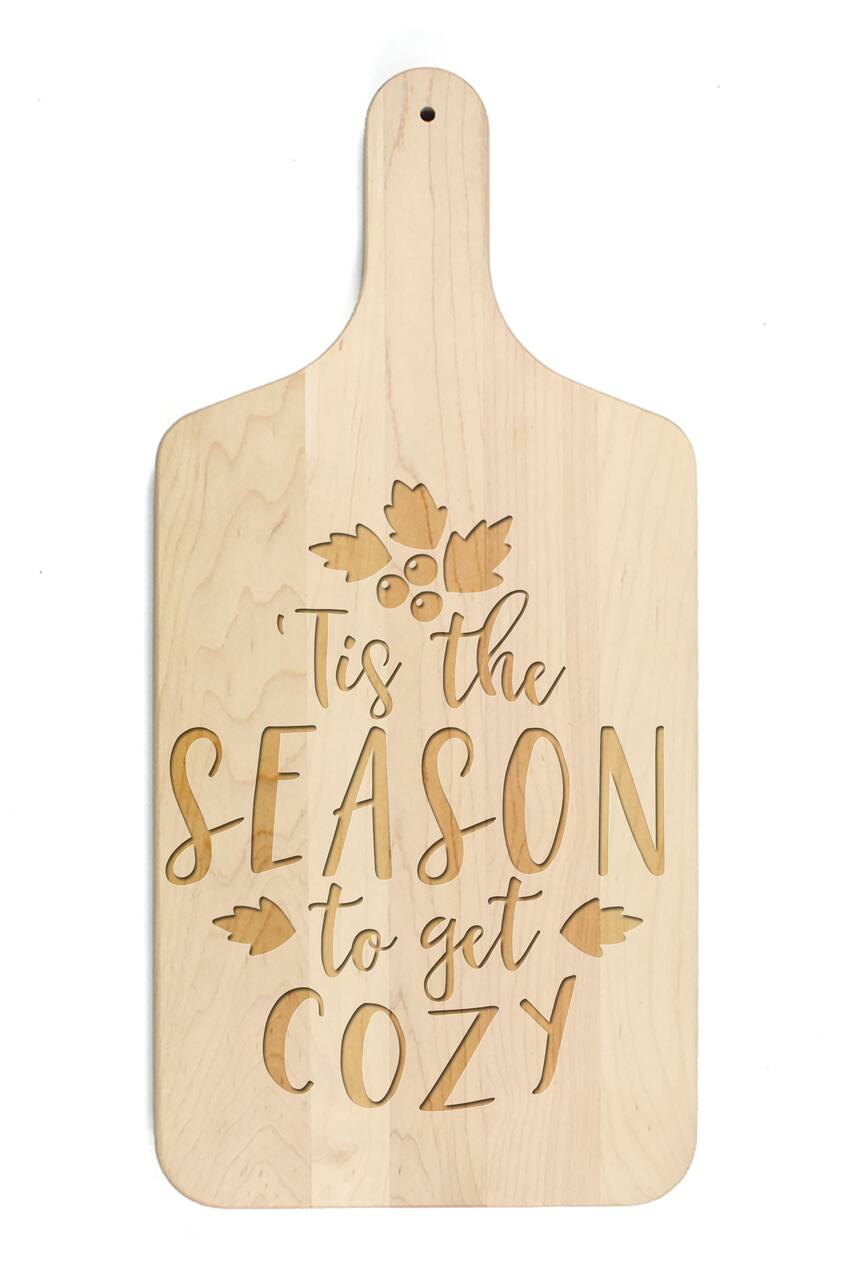 17" Tis the Season to Get Cozy Maple Paddle Cutting Board